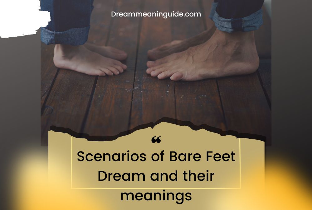 Scenarios of Bare Feet Dream and their meanings