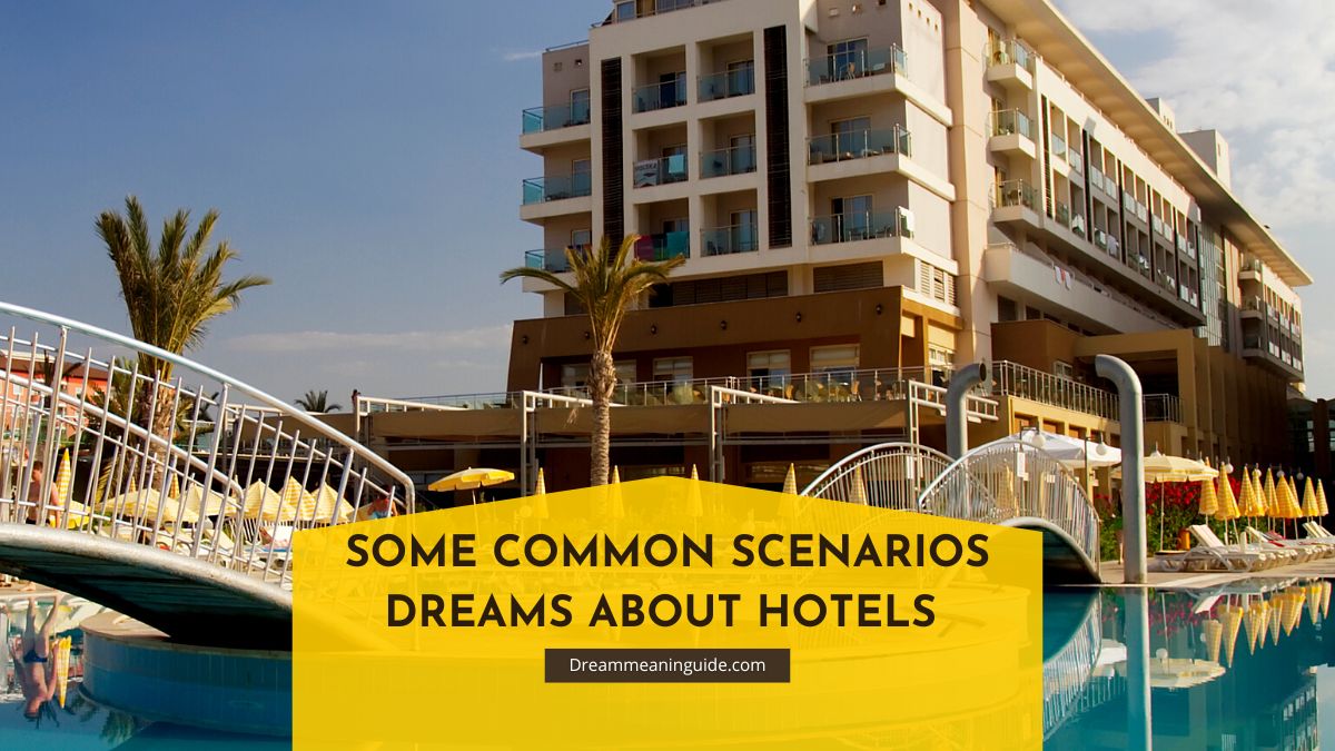 Some Common Scenarios Dreams about Hotels 