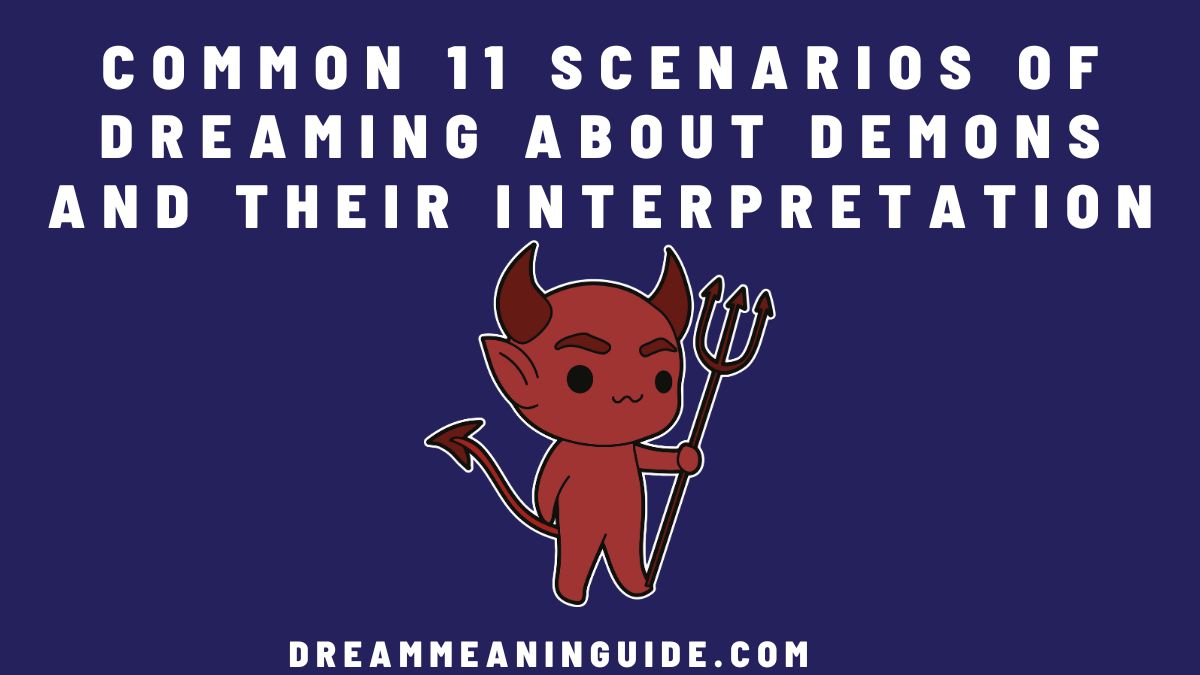 Common 11 Scenarios of Dreaming about Demons and their interpretation