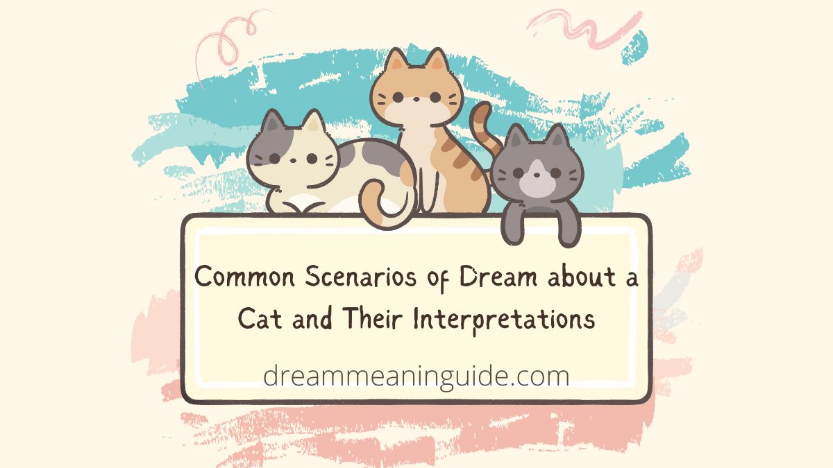 Common Scenarios of Dream about a Cat and Their Interpretations