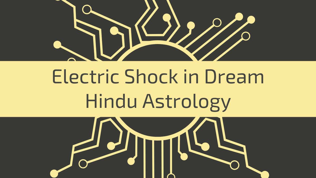 Electric Shock in Dream Hindu Astrology