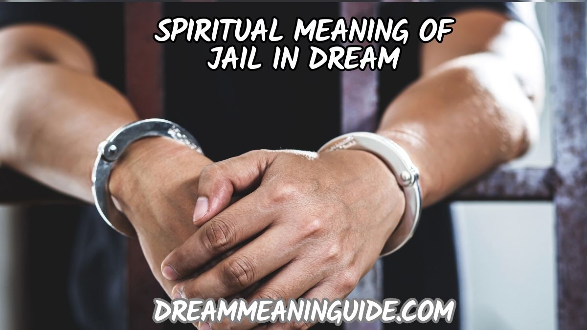 Spiritual Meaning of Jail in Dream