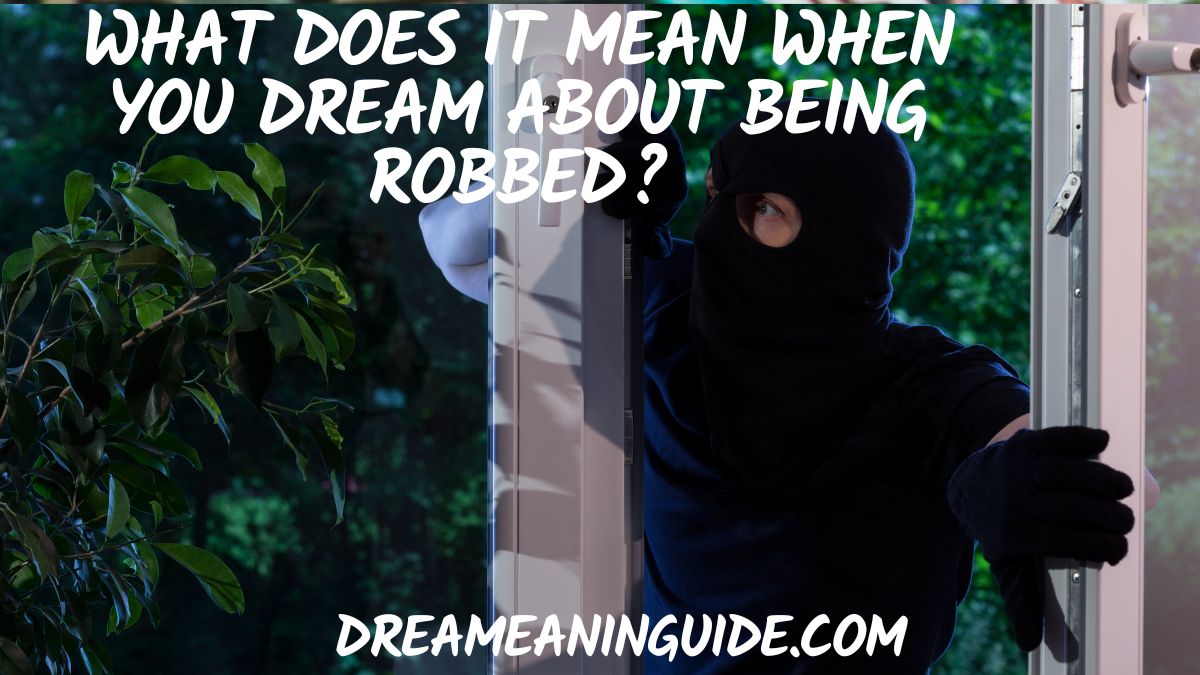 What does it mean when you dream about being robbed