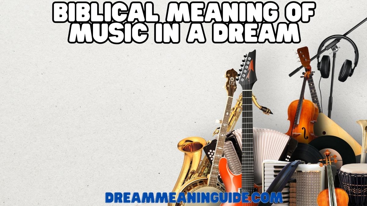 Biblical Meaning of Music in a Dream