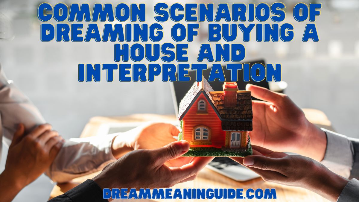Common 14 Scenarios of Dreaming of Buying a House and Interpretation
