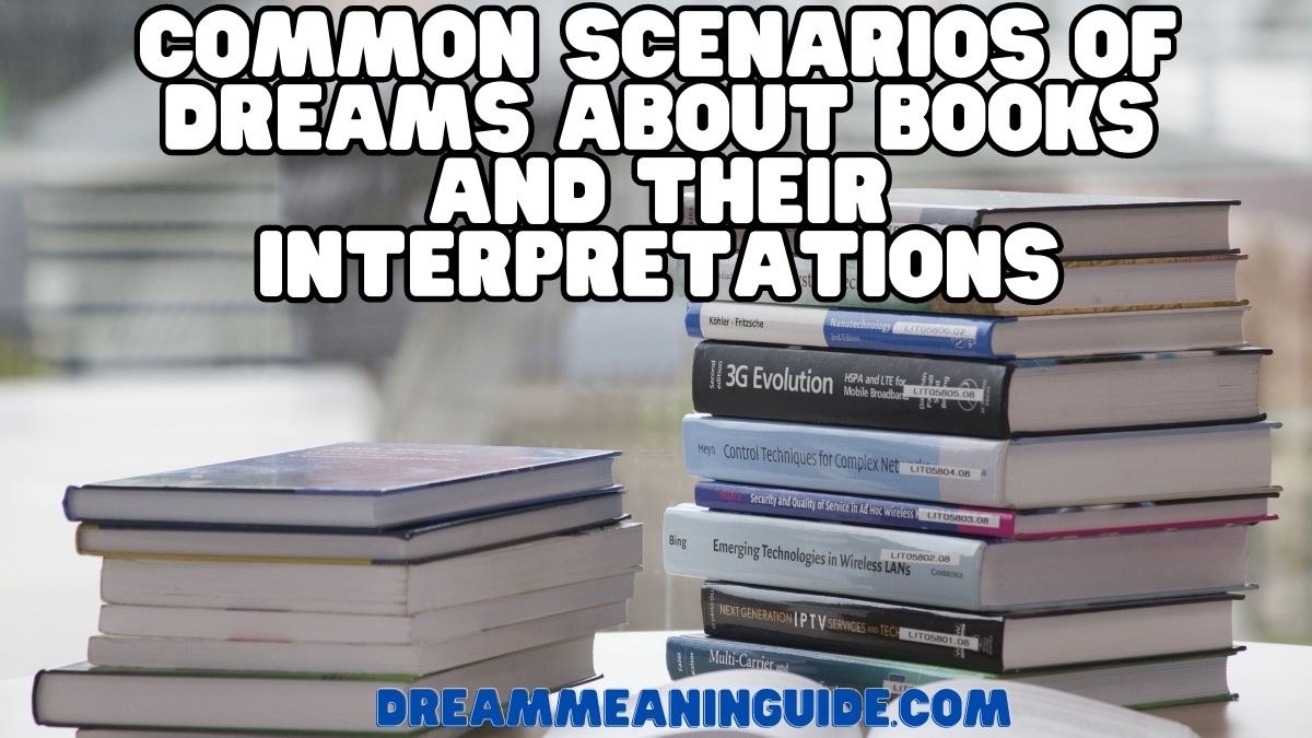 Common Scenarios of Dreams about Books and Their Interpretations