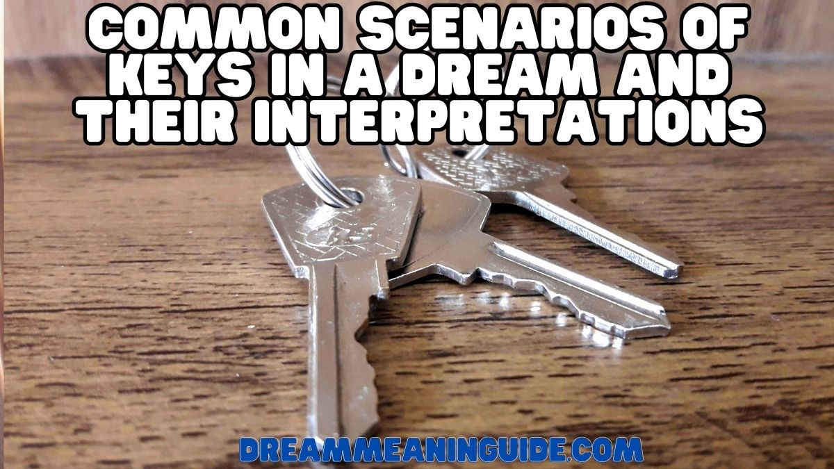 Common Scenarios of keys in a Dream and their Interpretations