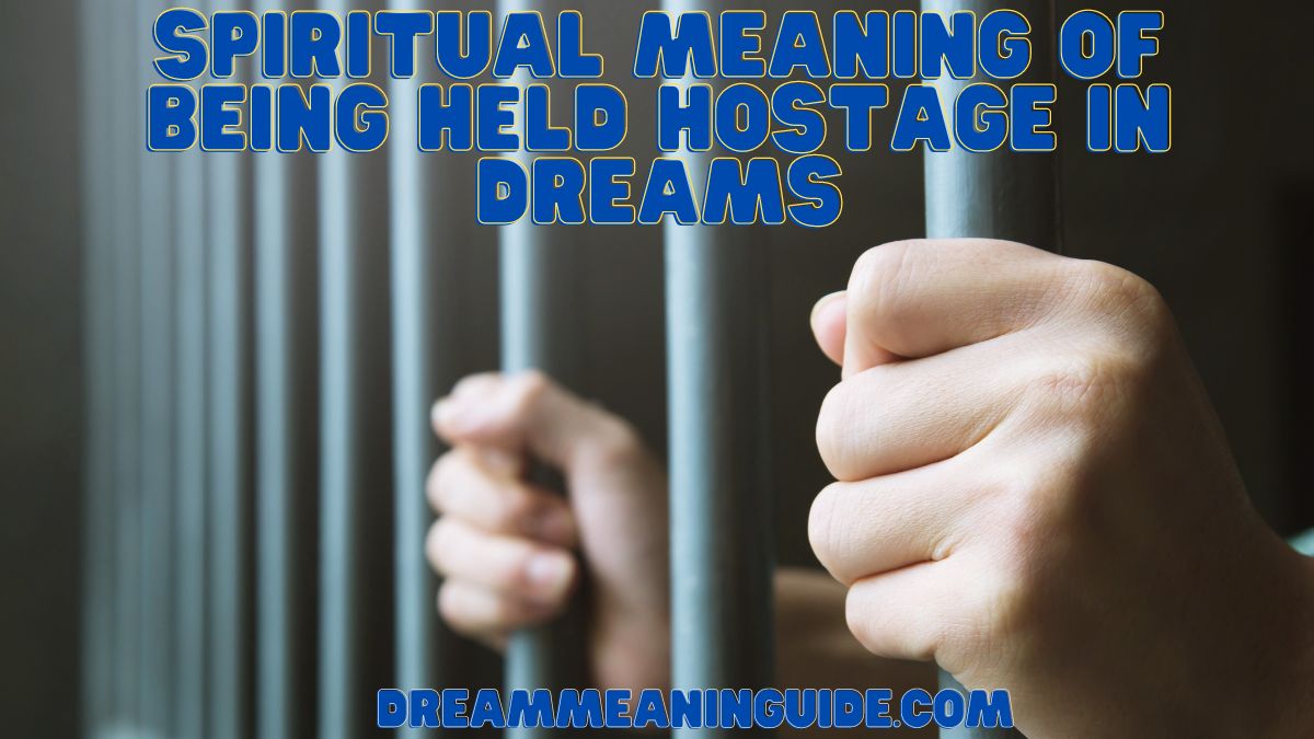 Spiritual Meaning of Being Held Hostage in Dreams