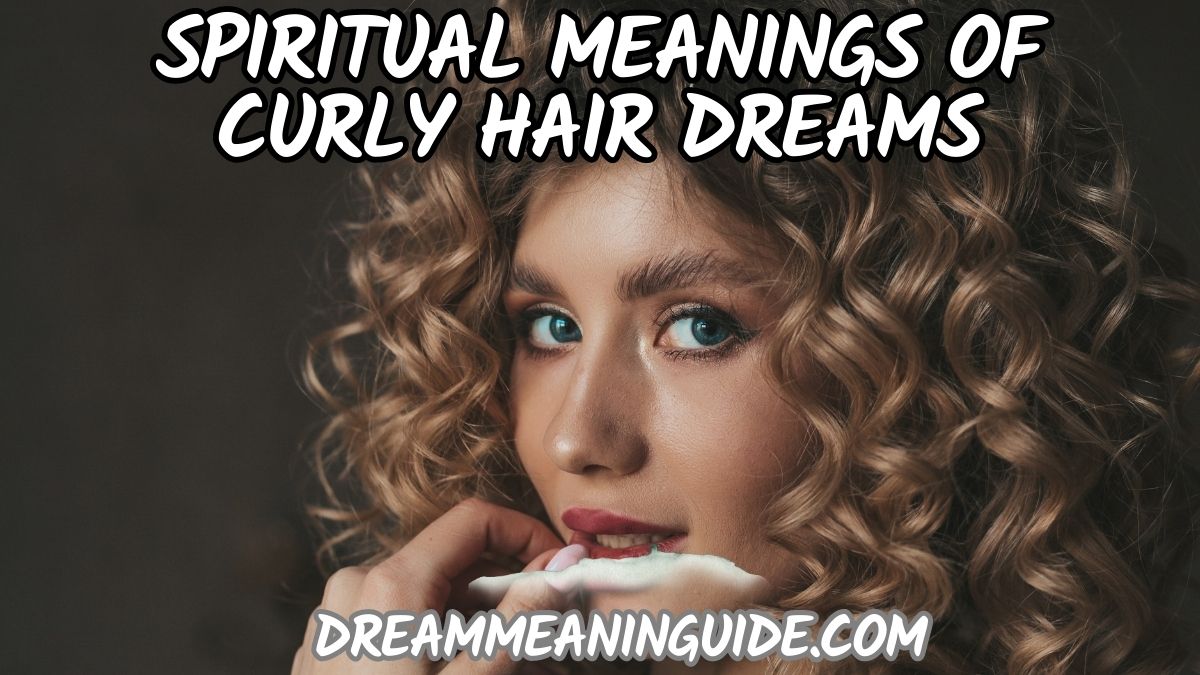 Spiritual Meanings of Curly Hair Dreams