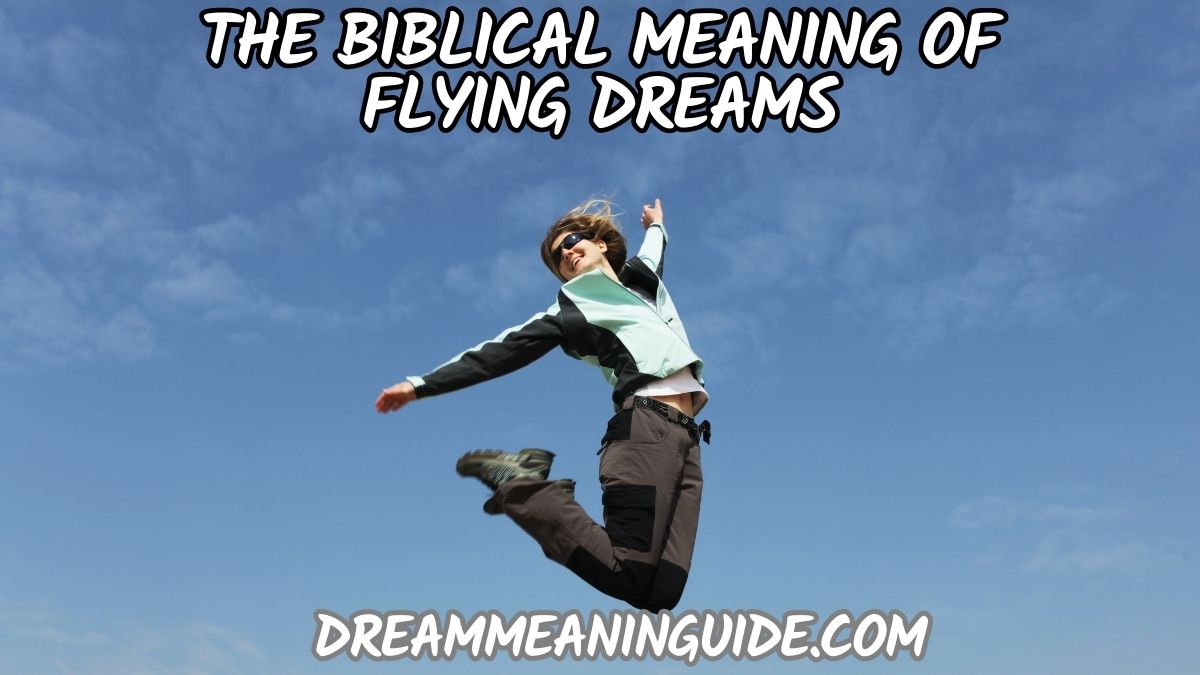 The Biblical Meaning of Flying Dreams