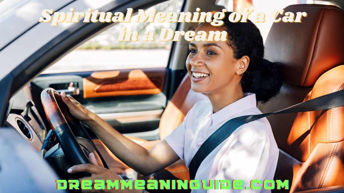 Spiritual Meaning of a Car in a Dream