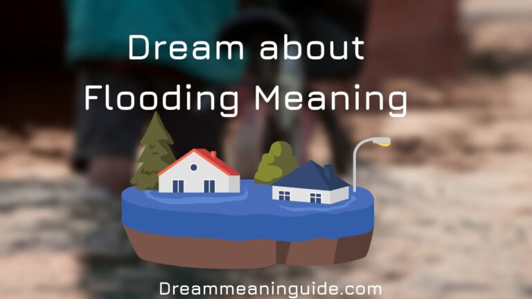 Dream about Flooding Meaning: Exploring Spiritual and Biblical Significance