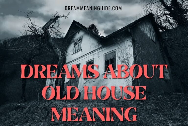 Unlocking the Meaning of Dreams About Old Houses
