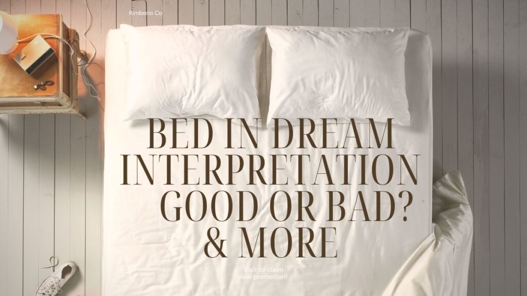 Bed in Dream Interpretation Good or Bad & More