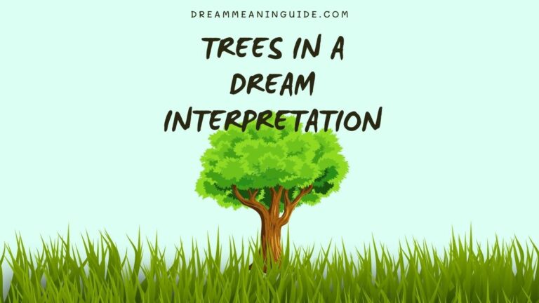 Unveiling the Meaning of Trees in a Dream: Explore Spiritual and Biblical Significance