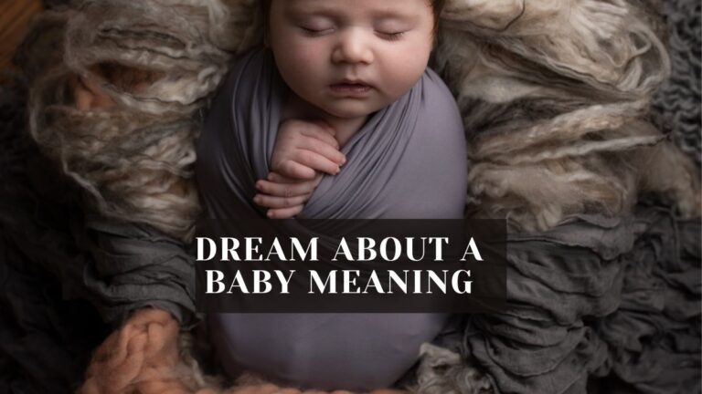 Unlocking the Spiritual Meanings: Dream About a Baby | Baby Boy, Baby Girl, & More