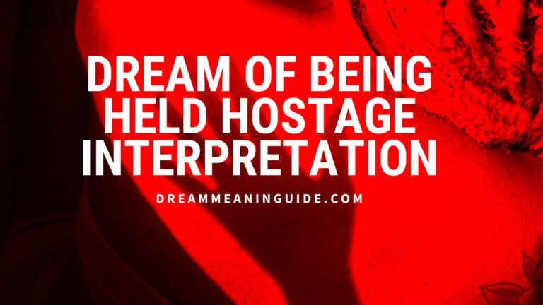Unlocking the Spiritual Meaning of Dreaming About Being Held Hostage