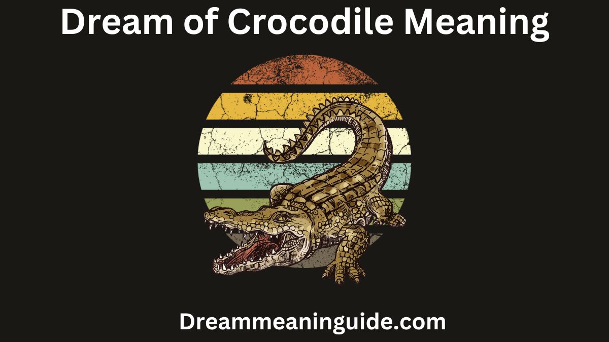 Dream of Crocodile Meaning