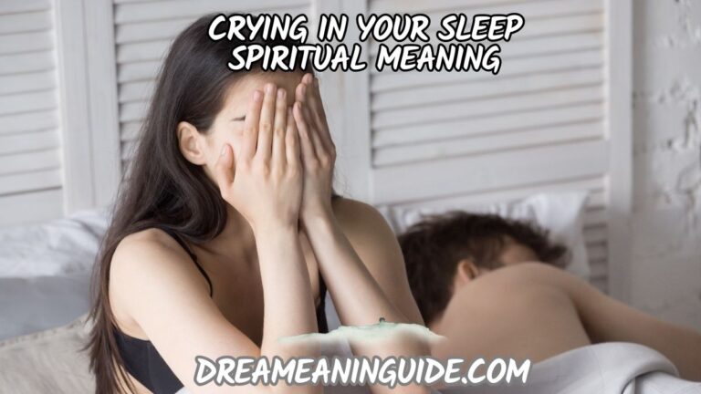 Crying in Your Sleep Spiritual Meaning