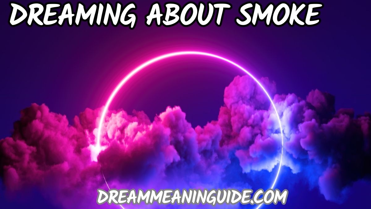 Dreaming about Smoke