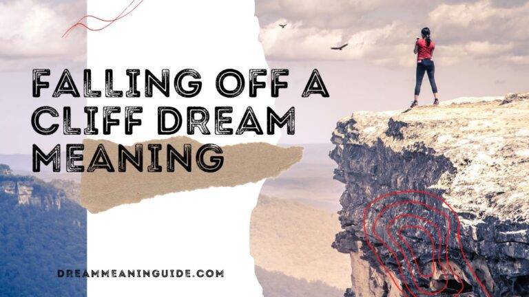 Falling off a Cliff Dream Meaning: Unveiling Spiritual and Symbolic Interpretations