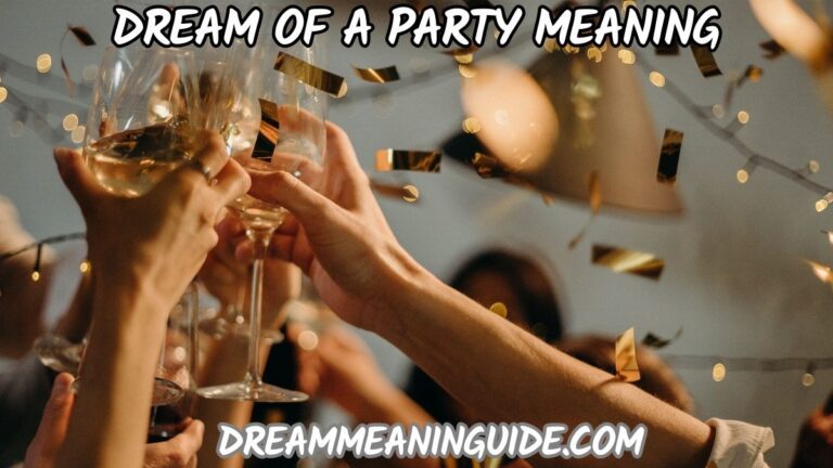 Unlocking the Meaning of Dreaming of a Party | Dream of a Party Explained